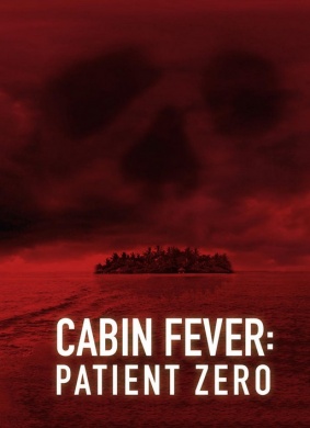 尸骨无存：零号病人Cabin Fever: Patient Zero